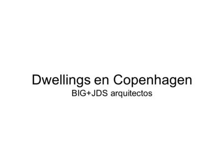 Dwellings en Copenhagen BIG+JDS arquitectos
