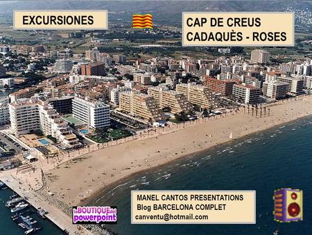 CAP DE CREUS CADAQUÈS - ROSES EXCURSIONES MANEL CANTOS PRESENTATIONS
