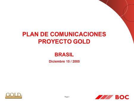 PLAN DE COMUNICACIONES PROYECTO GOLD BRASIL Diciembre 15 / 2005
