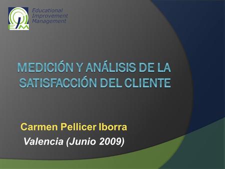 Carmen Pellicer Iborra Valencia (Junio 2009). Valoración emocional y personal de carácter subjetivo Juicio crítico y procesos de discernimiento Es relativa.