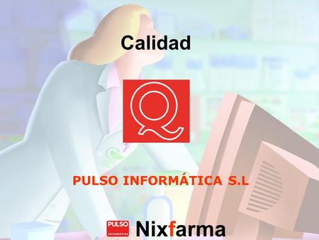 Calidad PULSO INFORMÁTICA S.L.