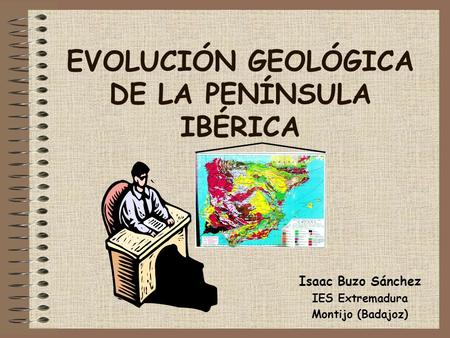 EVOLUCIÓN GEOLÓGICA DE LA PENÍNSULA IBÉRICA