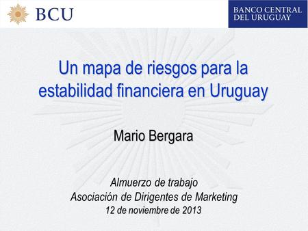 Un mapa de riesgos para la estabilidad financiera en Uruguay