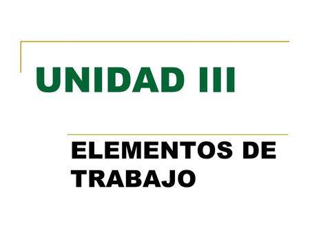 UNIDAD III ELEMENTOS DE TRABAJO. 2 TEMARIO 3.1 Actuadores lineales 3.2 Selección de actuadores lineales 3.3 Actuadores rotativos 3.4 Acumuladores hidráulicos.