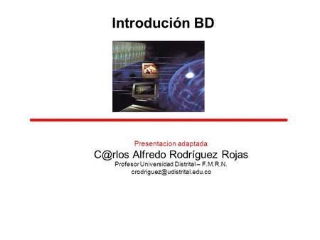 Introdución BD Alfredo Rodríguez Rojas Presentacion adaptada