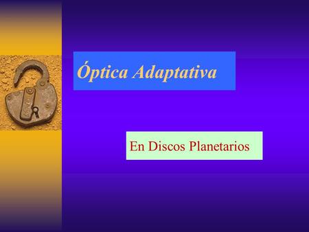 Óptica Adaptativa En Discos Planetarios.