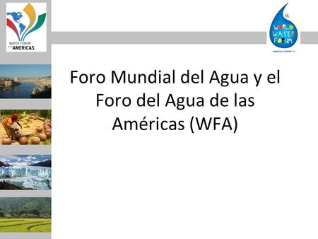 Foro Mundial del Agua y el Foro del Agua de las Américas (WFA)