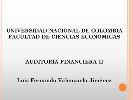 UNIVERSIDAD NACIONAL DE COLOMBIA FACULTAD DE CIENCIAS ECONÓMICAS