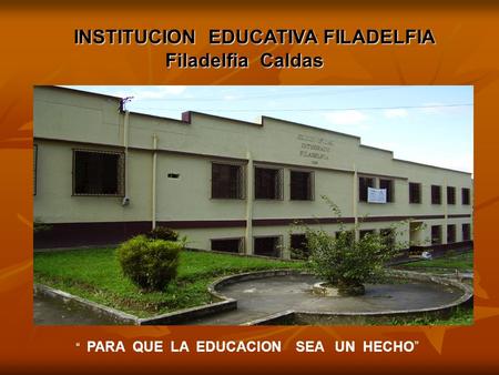 INSTITUCION EDUCATIVA FILADELFIA Filadelfia Caldas