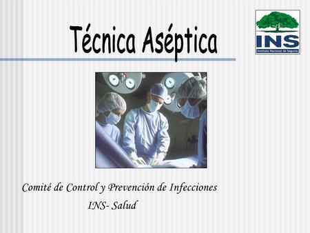 Técnica Aséptica Comité de Control y Prevención de Infecciones