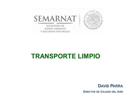 Transporte Limpio David Parra Director de Calidad del Aire.