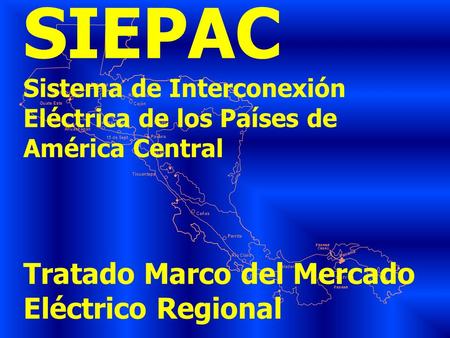 SIEPAC Tratado Marco del Mercado Eléctrico Regional