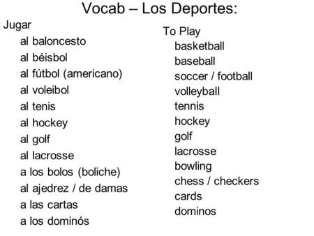 Vocab – Los Deportes: Jugar al baloncesto To Play al béisbol