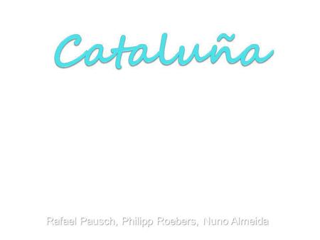 Rafael Pausch, Philipp Roebers, Nuno Almeida Geografía Demografía Transportes y movilidad Gastronomía Deportes Cultura Fuentes Preguntas.