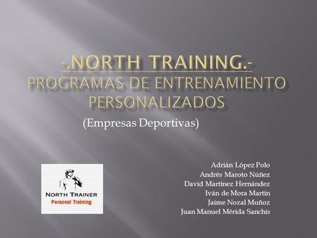 -.North training.- PROGRAMAS DE ENTRENAMIENTO PERSONALIZADOS