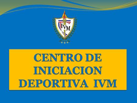 CENTRO DE INICIACION DEPORTIVA IVM