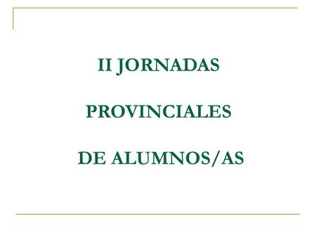 II JORNADAS PROVINCIALES DE ALUMNOS/AS.