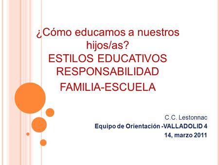 ¿Cómo educamos a nuestros hijos/as? ESTILOS EDUCATIVOS RESPONSABILIDAD