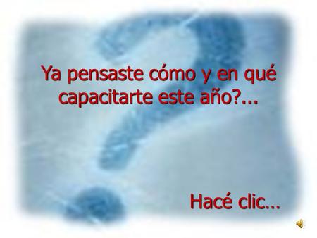 Ya pensaste cómo y en qué capacitarte este año?... Hacé clic…