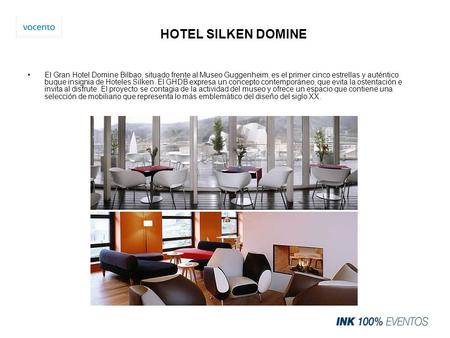 HOTEL SILKEN DOMINE El Gran Hotel Domine Bilbao, situado frente al Museo Guggenheim, es el primer cinco estrellas y auténtico buque insignia de Hoteles.