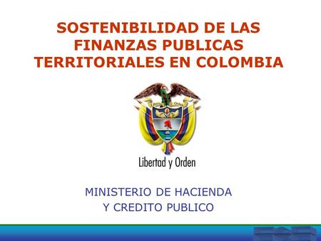 SOSTENIBILIDAD DE LAS FINANZAS PUBLICAS TERRITORIALES EN COLOMBIA