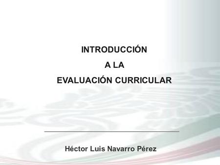EVALUACIÓN CURRICULAR Héctor Luis Navarro Pérez
