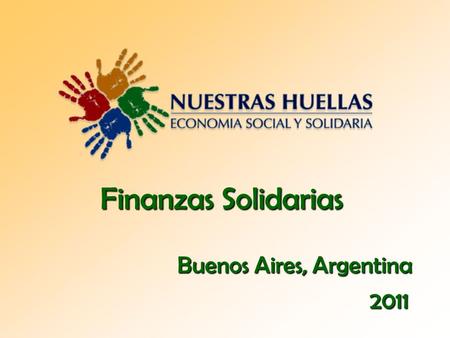 Finanzas Solidarias Buenos Aires, Argentina 2011.
