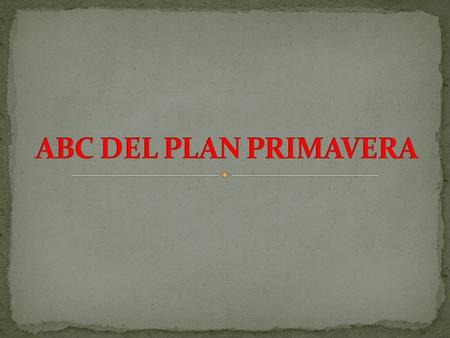 ABC DEL PLAN PRIMAVERA.