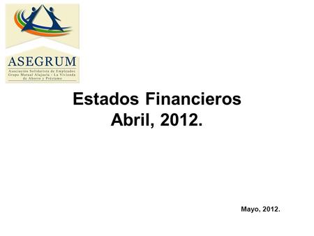 Estados Financieros Abril, 2012.