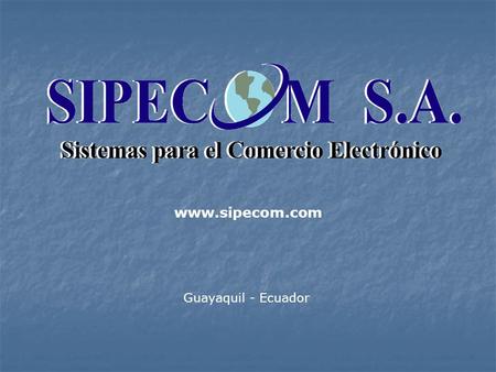 Www.sipecom.com Guayaquil - Ecuador.