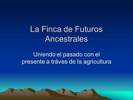 La Finca de Futuros Ancestrales