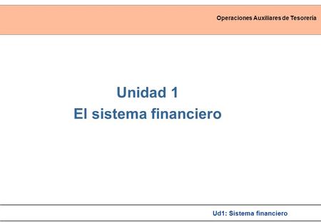 Unidad 1 El sistema financiero