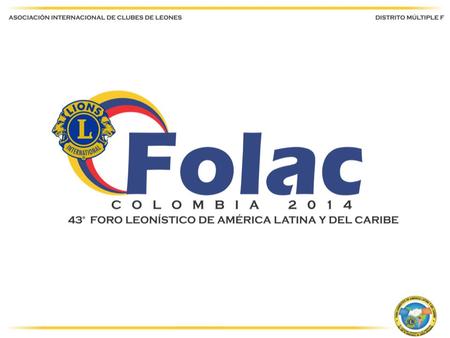 COMITÉ DE COMUNICACIONES Y PUBLICIDAD INFORMACIÓN PARA EL DISTRITO MÚLTIPLE F DE COLOMBIA El Comité de Comunicaciones y Publicidad del FOLAC-COLOMBIA-2014.
