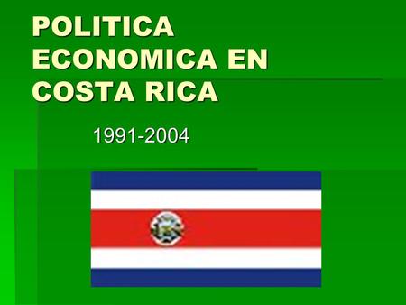 POLITICA ECONOMICA EN COSTA RICA