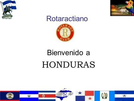 Rotaractiano Bienvenido a HONDURAS.
