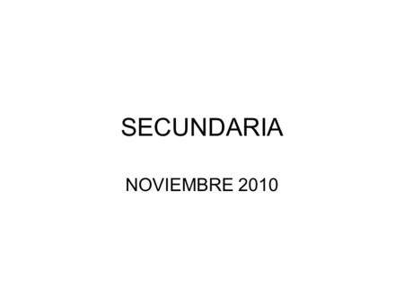 SECUNDARIA NOVIEMBRE 2010.