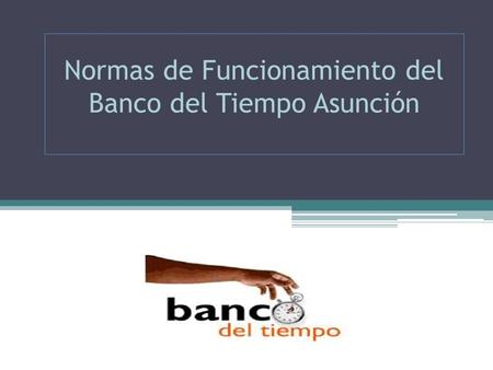 Normas de Funcionamiento del Banco del Tiempo Asunción