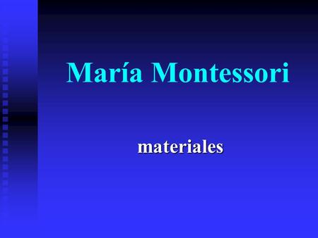 María Montessori materiales.