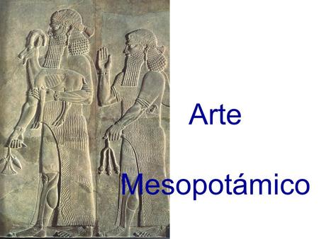 Arte Mesopotámico.