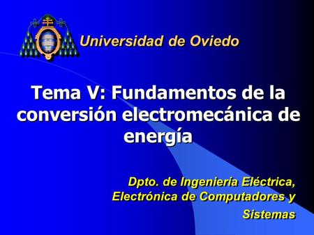 Tema V: Fundamentos de la conversión electromecánica de energía