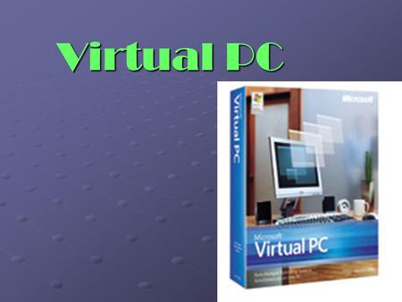 Virtual PC.