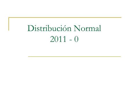 Distribución Normal 2011 - 0.