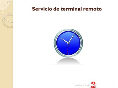 Servicio de terminal remoto 1Jesús Torres Cejudo.
