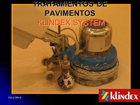 TRATAMIENTOS DE PAVIMENTOS KLINDEX SYSTEM