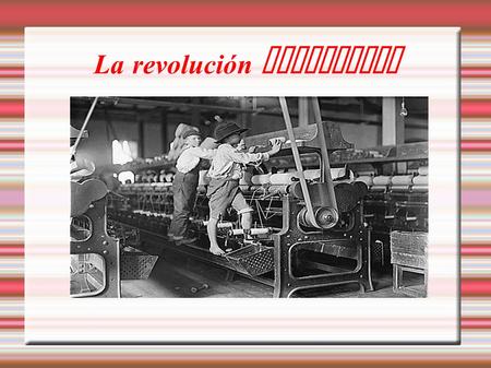 La revolución industrial Título. ÍNDICE Las causas de la revolución industrial Las primeras industrias:textil y siderúrgica Extensión y consecuencias.