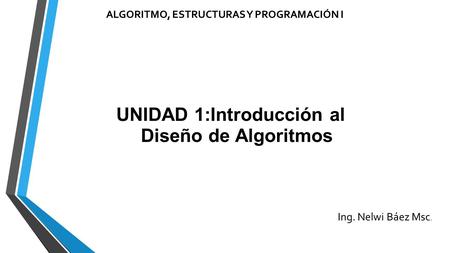 ALGORITMO, ESTRUCTURAS Y PROGRAMACIÓN I