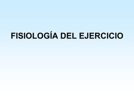 FISIOLOGÍA DEL EJERCICIO. Ejercicio = estrés Oxidación de glúcidos = CO 2 + H 2 O + E Oxígeno consumido = Energía liberada.