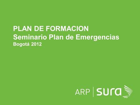 PLAN DE FORMACION Seminario Plan de Emergencias Bogotá 2012