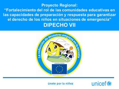 Proyecto Regional: Fortalecimiento del rol de las comunidades educativas en las capacidades de preparación y respuesta para garantizar el derecho de los.