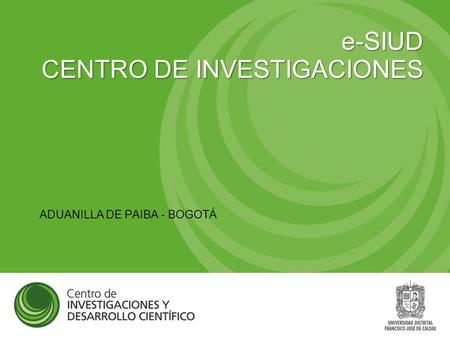 e-SIUD CENTRO DE INVESTIGACIONES